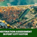 Destination Assessment in Port city Kotor