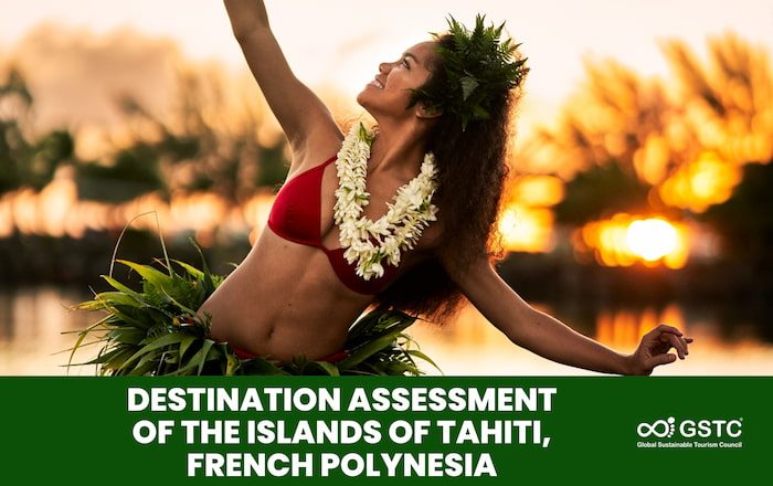 Destination Assessment of The Islands of Tahiti, French Polynesia